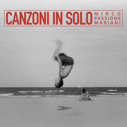 https://www.abuzzsupreme.it/wp-content/uploads/2026/05/Mirco-Passione-Mariani-Canzoni-in-solo-cover.jpg